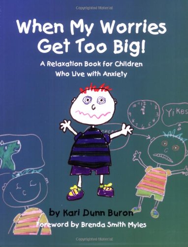 When My Worries Get Too Big!: A Relaxation Book for Children Who Live With Anxiety,Used