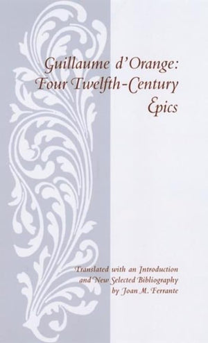 Guillaume d'Orange: Four TwelfthCentury Epics,Used