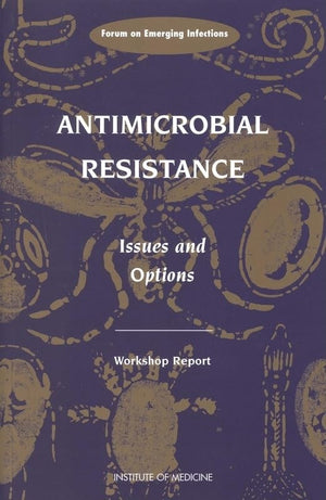 Antimicrobial Resistance: Issues And Options,Used