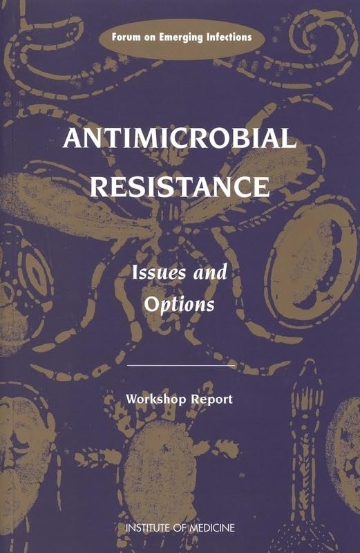Antimicrobial Resistance: Issues And Options,Used