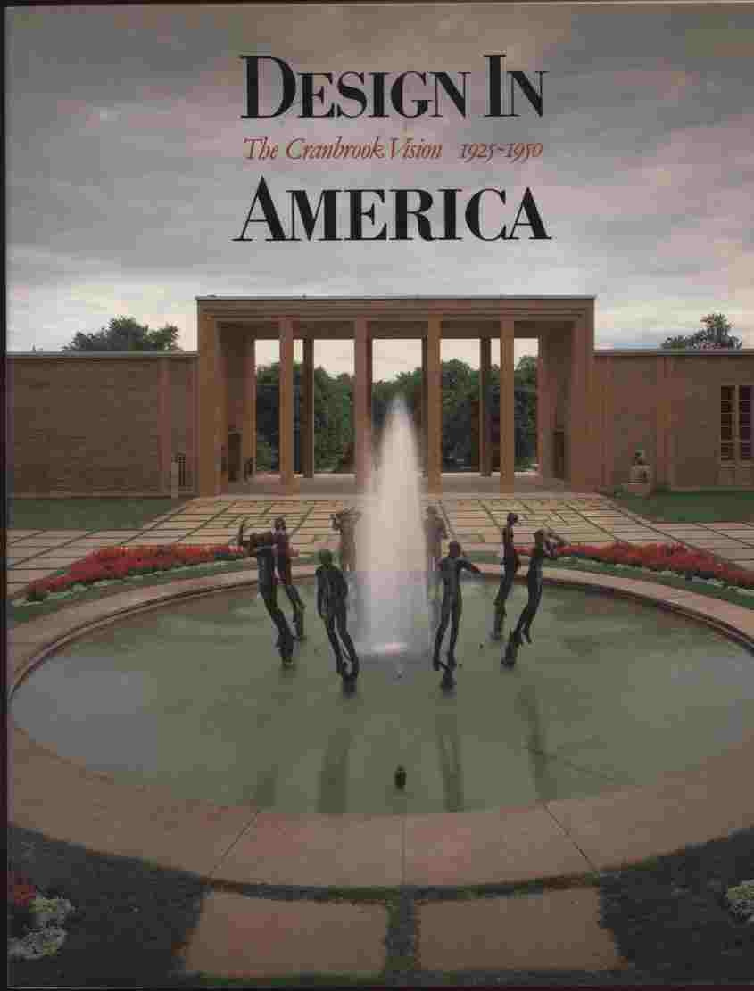 Design in America: The Cranbrook vision, 19251950,Used