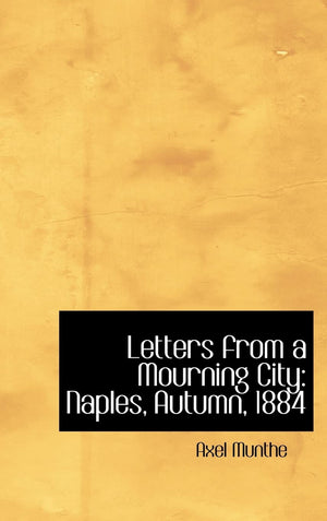 Letters From A Mourning City: Naples, Autumn, 1884
