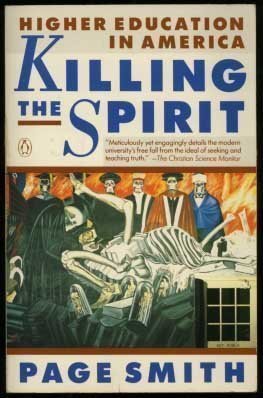 Killing the Spirit: Higher Education in America,Used