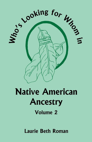 Whos Looking for Whom in Native American Ancestry, Volume 2,Used