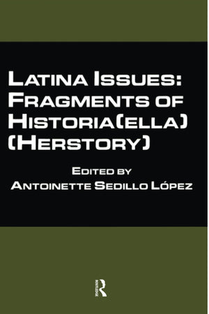 Latina Issues: Fragments Of Historia(Ella) (Herstory),New