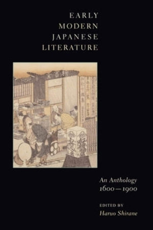 Early Modern Japanese Literature: An Anthology, 16001900 (Translations From The Asian Classics)
