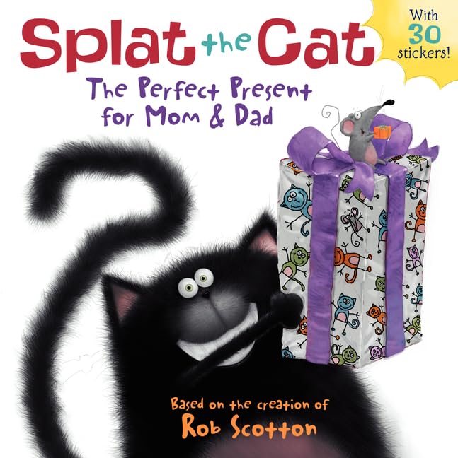 Splat The Cat: The Perfect Present For Mom & Dad: A Father'S Day Gift Book From Kids