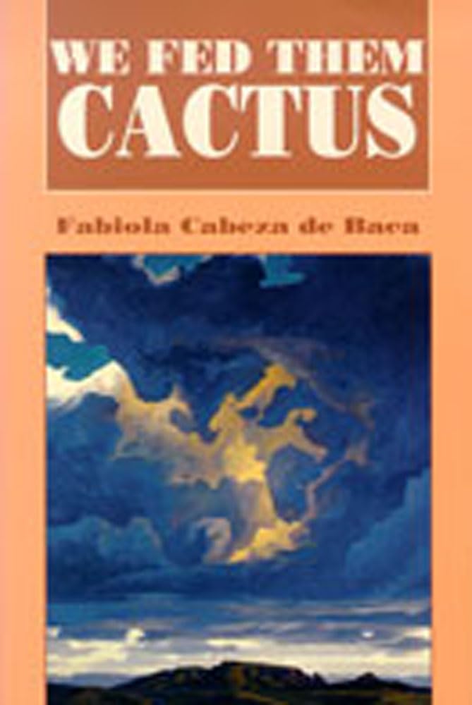 We Fed Them Cactus (Pas Por Aqu Series on the Nuevomexicano Literary Heritage),Used