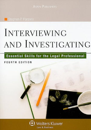 Interviewing and Investigating: Essential Skills for the Legal Professional,Used