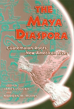 Maya Diaspora: Guatemalan Roots, New American Lives,Used