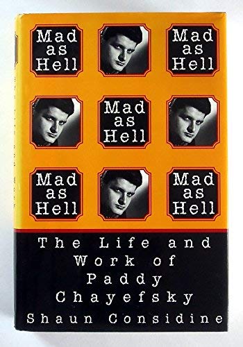 Mad as Hell:: The Life and Work of Paddy Chayefsky,Used