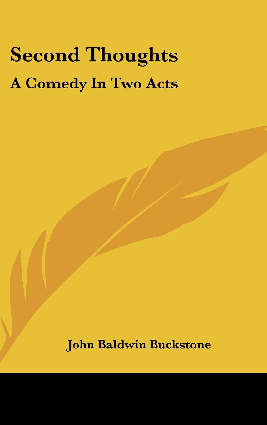 Second Thoughts: A Comedy in Two Acts,New