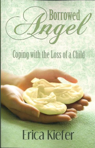 Borrowed Angel: Coping with the Loss of a Child,Used