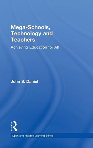 Megaschools, Technology And Teachers (Open And Flexible Learning Series),New