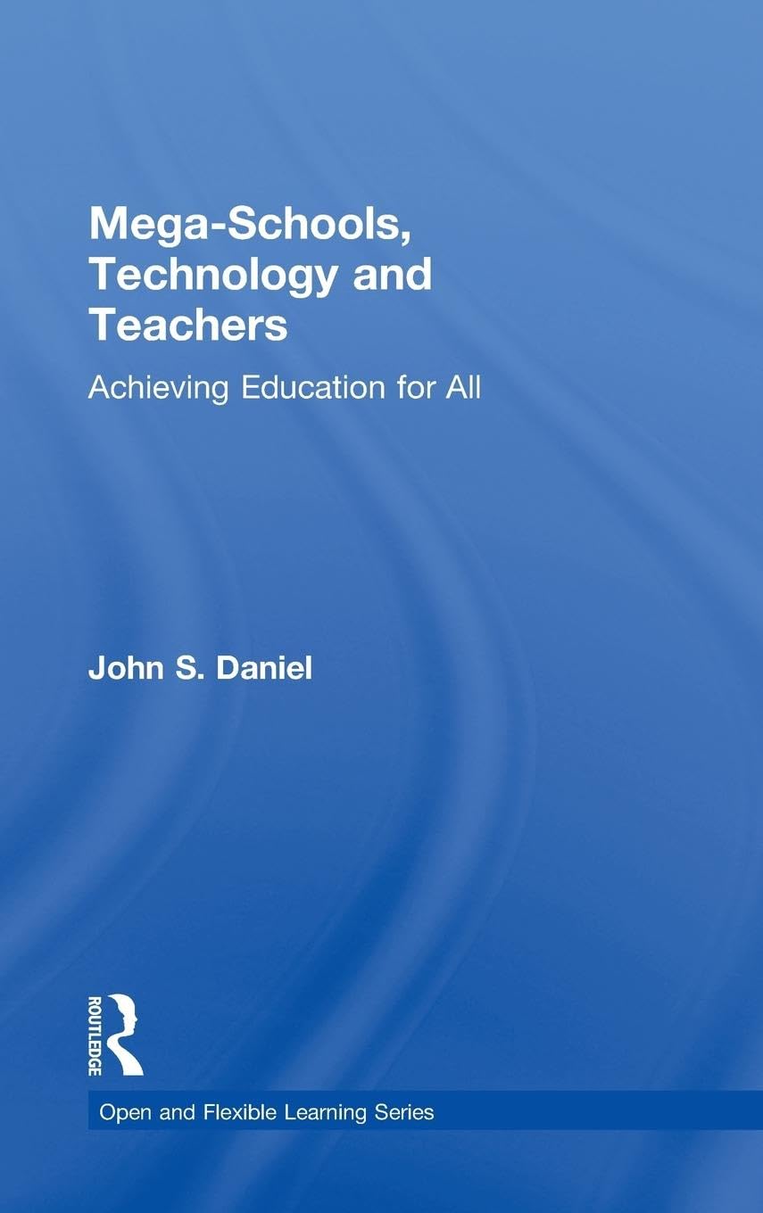 Megaschools, Technology And Teachers (Open And Flexible Learning Series),New