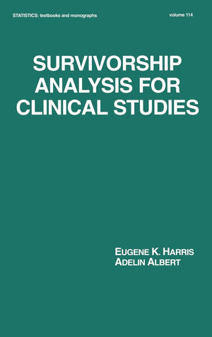 Survivorship Analysis for Clinical Studies (Statistics: A Series of Textbooks and Monographs),Used