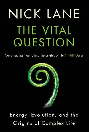 Vital Question: Energy, Evolution, And The Origins Of Complex Life