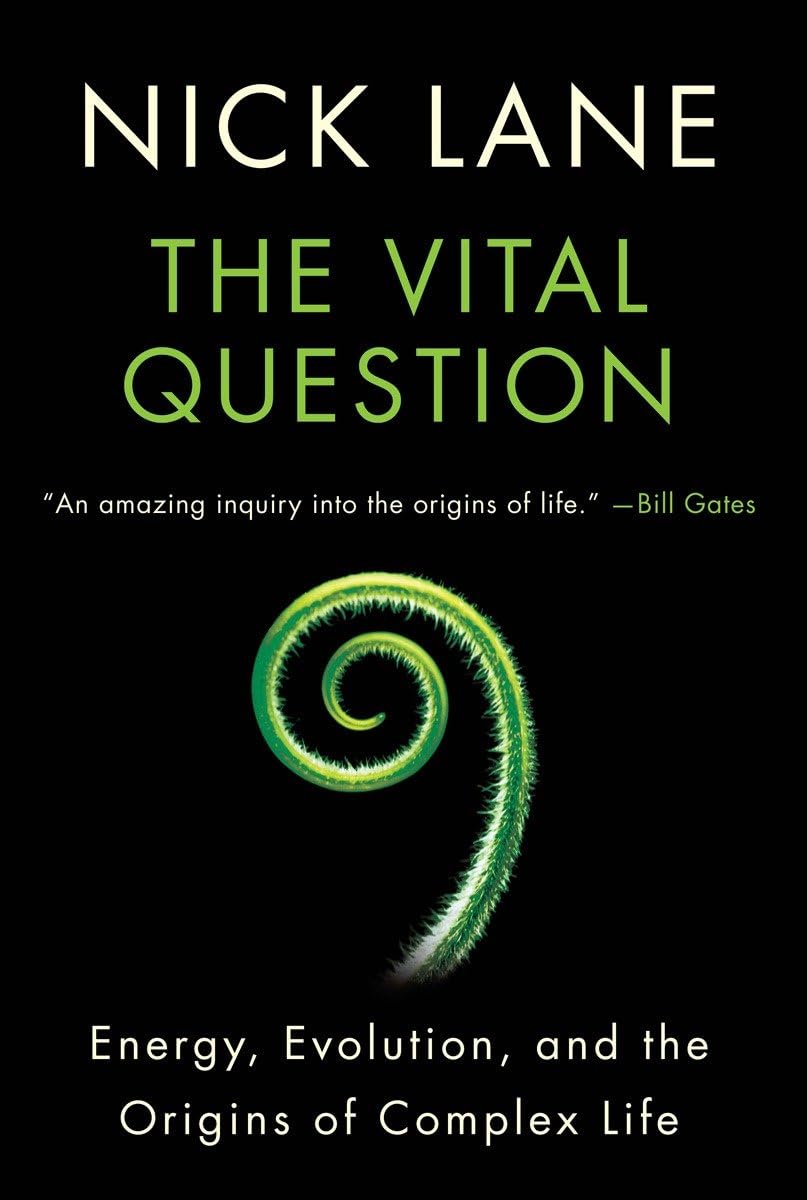 Vital Question: Energy, Evolution, And The Origins Of Complex Life