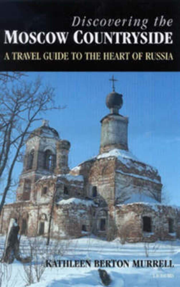 Discovering the Moscow Countryside: An Illustrated Guide to Russia's Heartland,Used