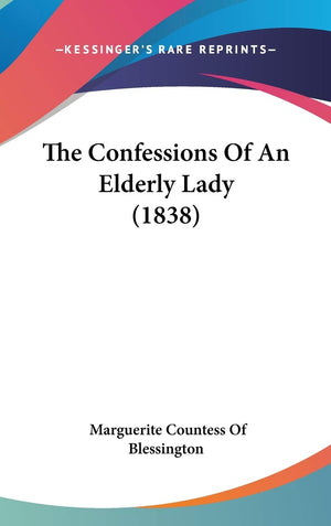 The Confessions Of An Elderly Lady (1838),New