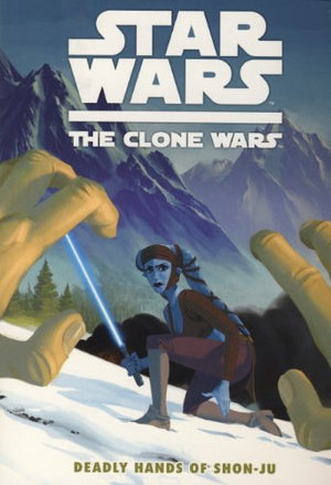 The Deadly Hands of ShonJu. Writer, Jeremy Barlow (Star Wars. the Clone Wars),Used