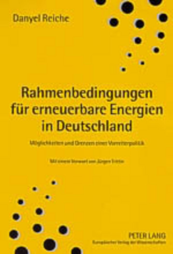 Rahmenbedingungen fr erneuerbare Energien in Deutschland: Mglichkeiten und Grenzen einer Vorreiterpolitik (German Edition),New