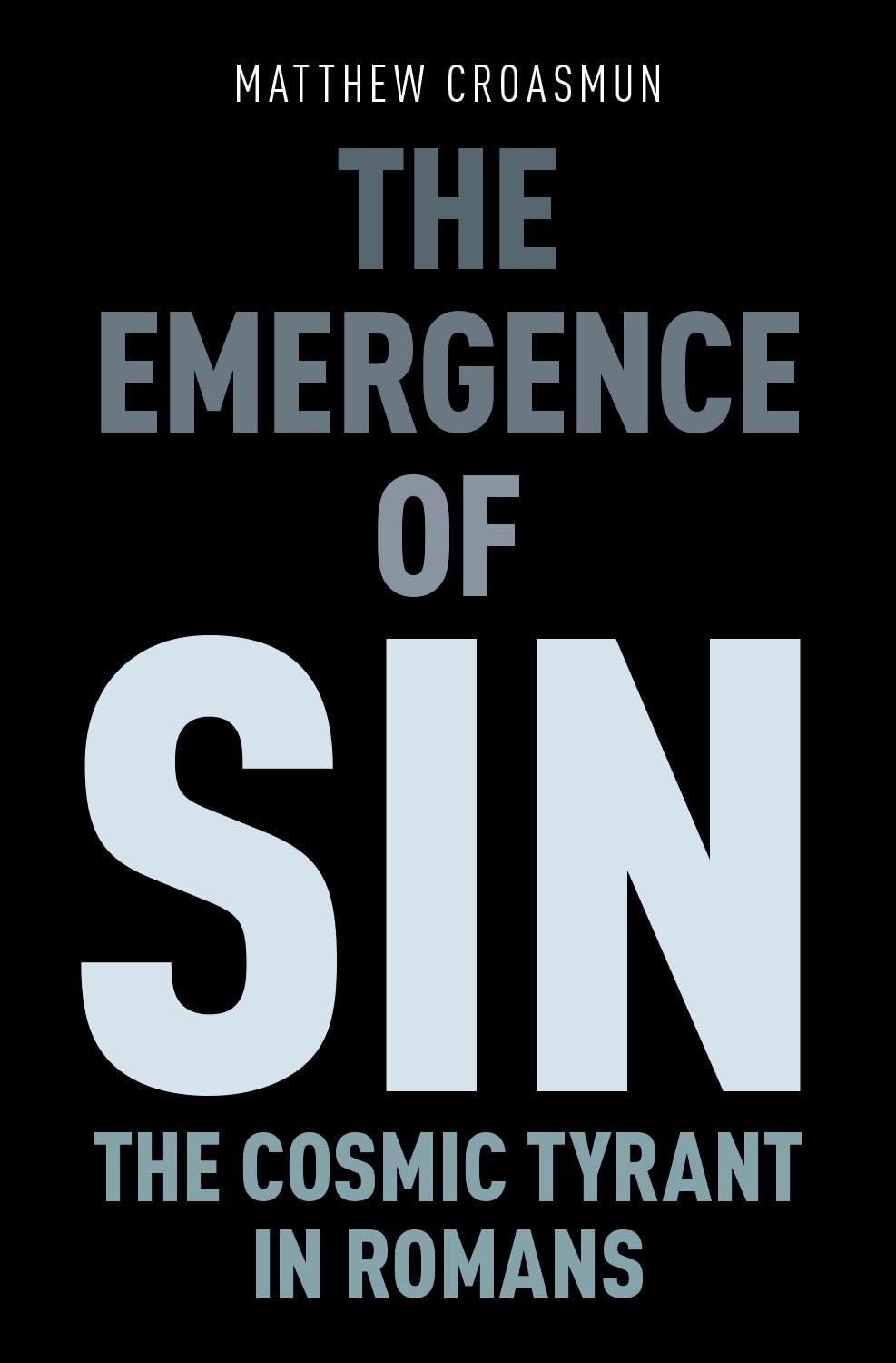 The Emergence of Sin: The Cosmic Tyrant in Romans,Used