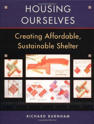 Housing Ourselves: Creating Affordable, Sustainable Shelter,Used
