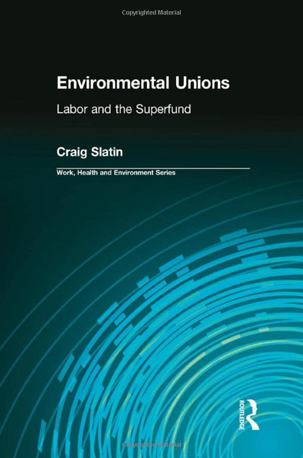 Environmental Unions: Labor and the Superfund (Work, Health and Environment Series),Used