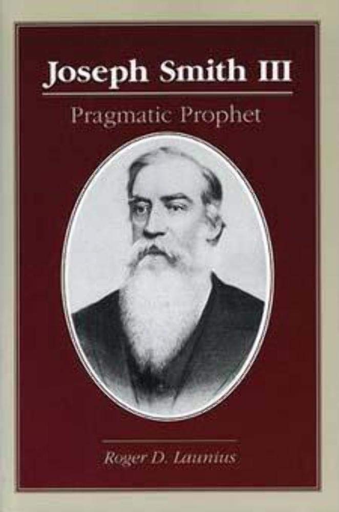 Joseph Smith III: PRAGMATIC PROPHET,Used