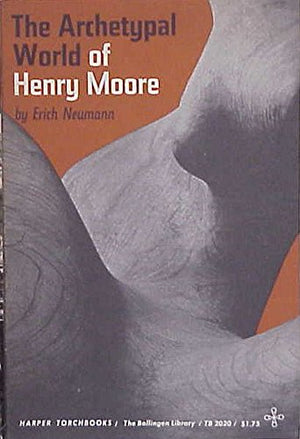 Archetypal World of Henry Moore (Works by Erich Neumann, 3),Used