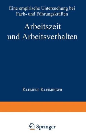 Arbeitszeit und Arbeitsverhalten: Eine empirische Untersuchung bei Fach und Fhrungskrften (Gabler Edition Wissenschaft) (German,Used