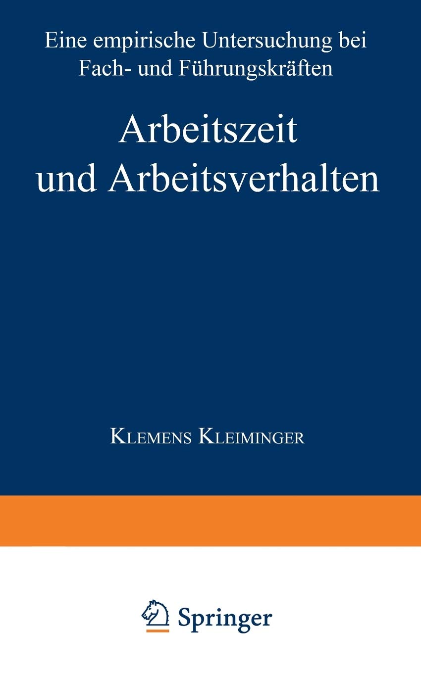 Arbeitszeit und Arbeitsverhalten: Eine empirische Untersuchung bei Fach und Fhrungskrften (Gabler Edition Wissenschaft) (German,Used