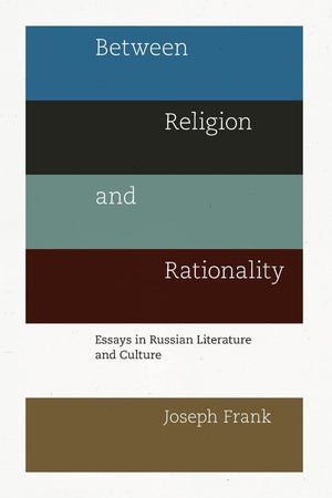 Between Religion And Rationality: Essays In Russian Literature And Culture,Used
