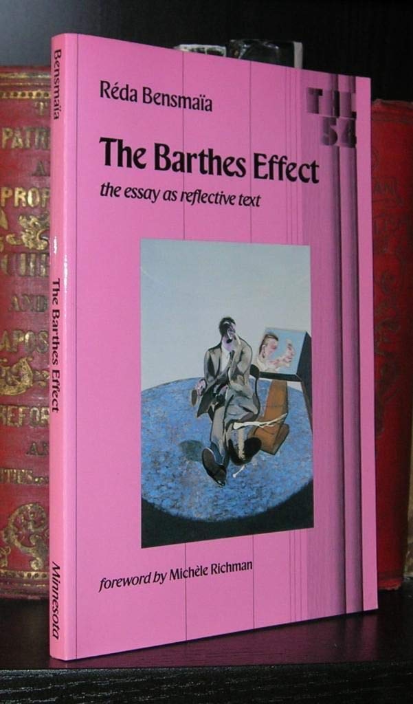 The Barthes Effect: The Essay as Reflective Text (Theory and History of Literature, Vol. 54) (Volume 54),Used