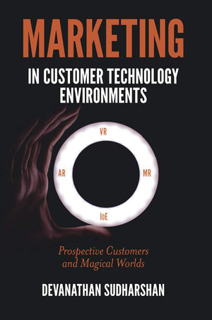 Marketing in Customer Technology Environments: Prospective Customers and Magical Worlds,Used