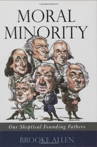 Moral Minority: Our Skeptical Founding Fathers,Used