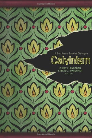 Calvinism: A Southern Baptist Dialogue,Used