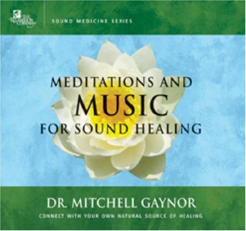 Meditations & Music for Sound Healing: A Leading Oncologist Explores the Healing Power of Sound (Sound Medicine),Used