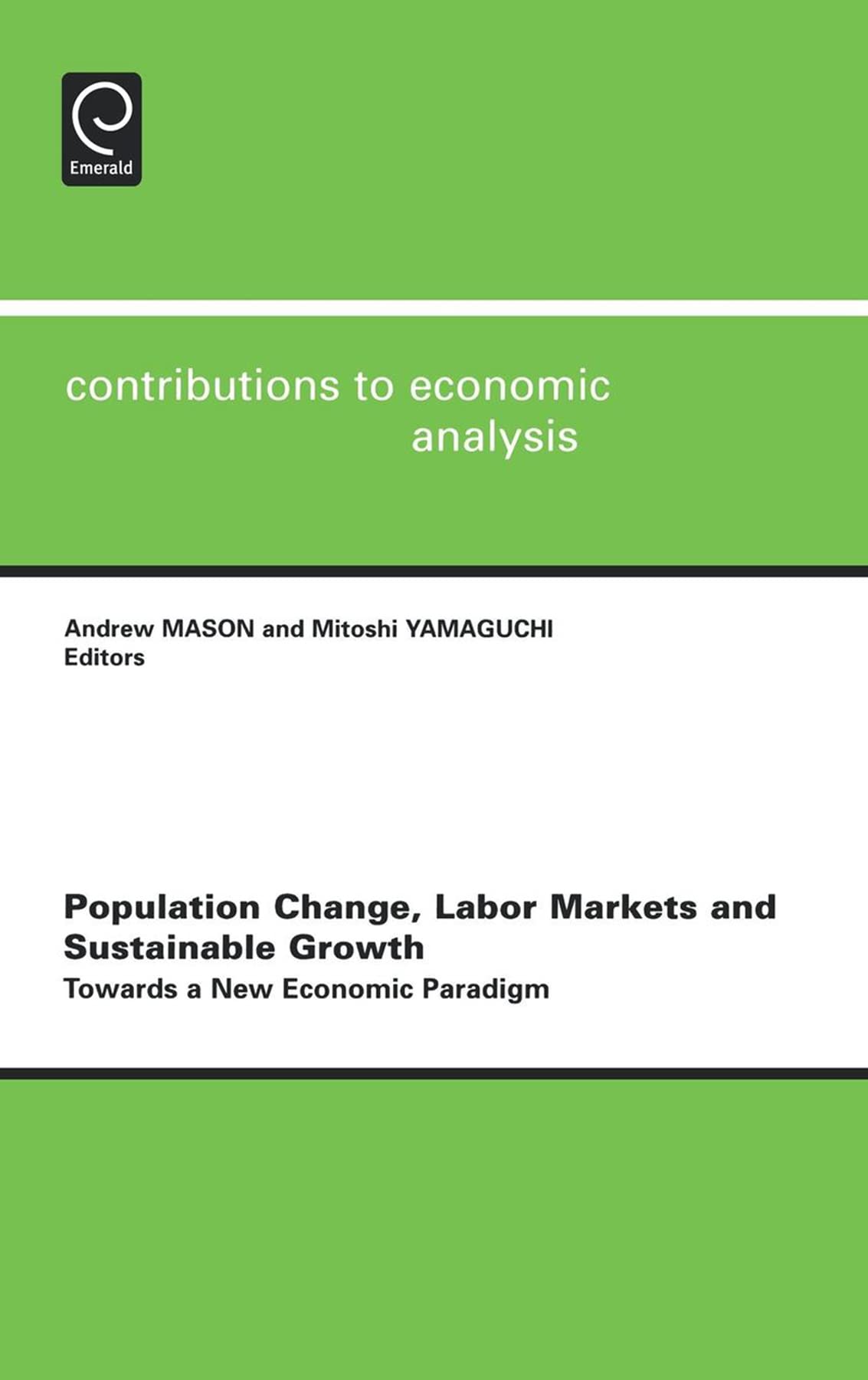 Population Change, Labor Markets and Sustainable Growth: Towards a New Economic Paradigm (Contributions to Economic Analysis, 28,Used