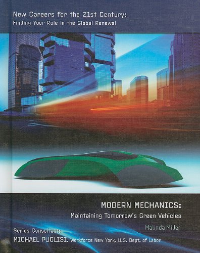 Modern Mechanics: Maintaining Tomorrow's Green Vehicles (New Careers for the 21st Century: Finding Your Role in the Global Renew,Used