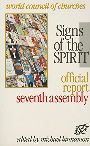 Signs of the Spirit: Official Report of the Seventh Assembly of the World Council of Churches,Used