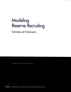 Modeling Reserve Recruiting: Estimates Of Enlistments,New