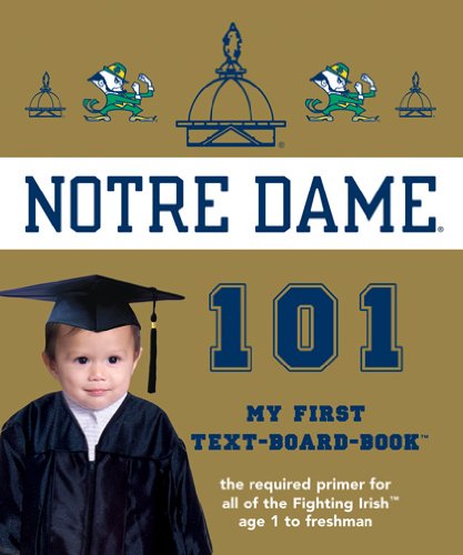 University of Notre Dame 101: My First TextBoardBook,Used