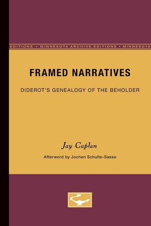 Framed Narratives: Diderots Genealogy Of The Beholder (Volume 19) (Theory And History Of Literature),Used