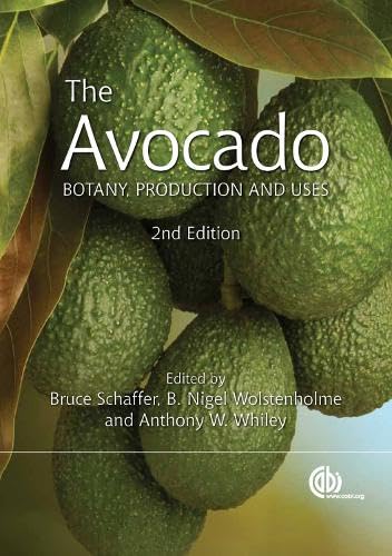 The Avocado: Botany, Production And Uses,Used