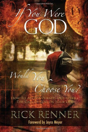 If You Were God, Would You Choose You?: How to Accept, Pursue, And Fulfill the Call of God on Your Life,Used