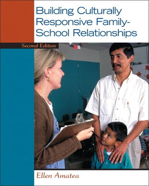Building Culturally Responsive Familyschool Relationships,New