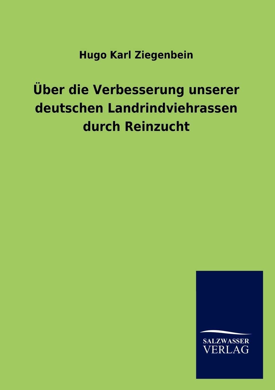 ber die Verbesserung unserer deutschen Landrindviehrassen durch Reinzucht (German Edition),Used