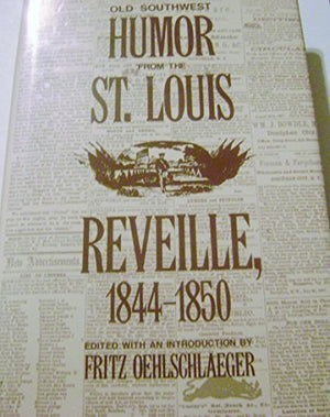 Old Southwest Humor from the St. Louis Reveille, 18441850,Used